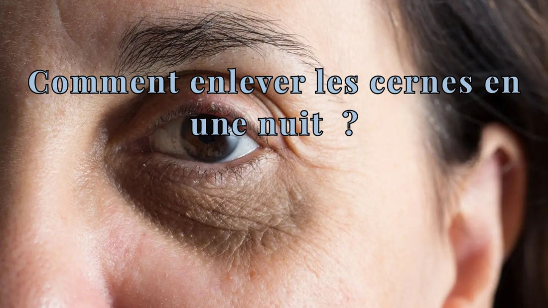 Comment enlever les cernes en une nuit | Le guide complet