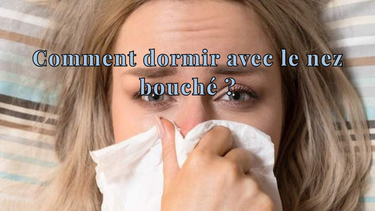 Comment dormir avec le nez bouché ?